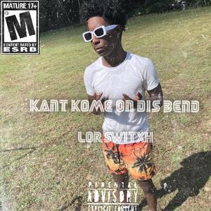 Kant Kome On Dis Bend (Explicit)