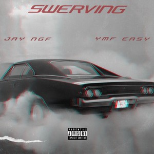 Swerving (Explicit)