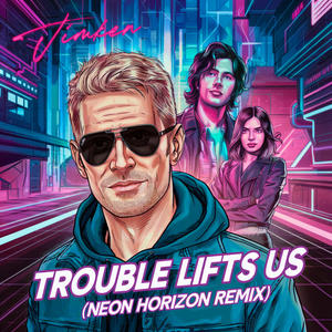 Trouble Lifts Us (feat. DSB & Alyssa Jane) [Neon Horizon Remix]