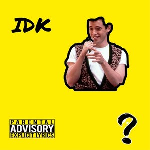 I DON'T KNOW (Explicit)