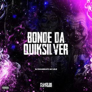 Bonde da Quiksilver (Explicit)