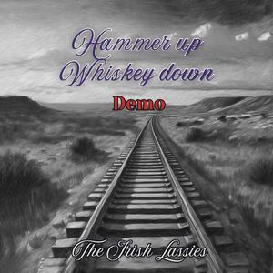 Hammer Up Whisky Down (Demo)