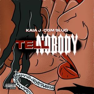 Tell Nobody(feat. Cgm Slug) (Explicit)