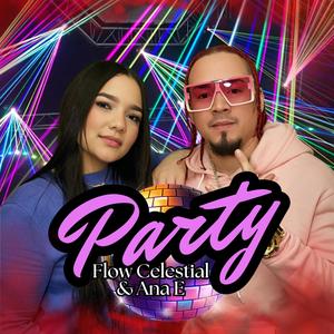 Party (feat. Ana E) [Explicit]