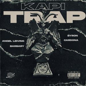 Kapitrap (feat. Angel Leiving, Cardona & Byron) (Explicit)