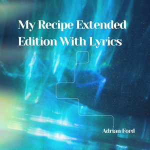 My Recipe (Extended Edition with Lyrics)