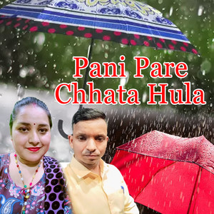 Pani Pare Chhata Hula