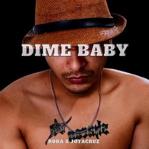 Dime baby (feat. ROKA) [Explicit]