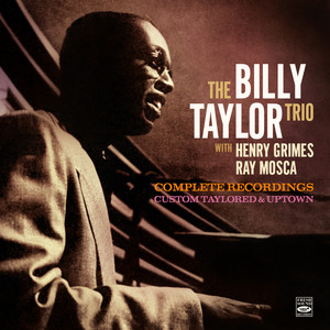 The Billy Taylor Trio - Complete Recordings with Henry Grimes & Ray Mosca