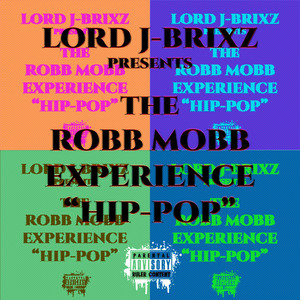 The Robb Mobb Experience Hip-Pop (Explicit)