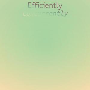 Efficiently Concurrently