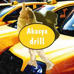 Akasya Drill (Explicit)