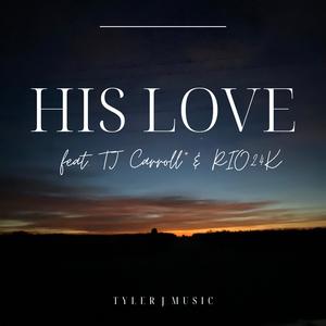 His Love (feat. Tj Carroll)