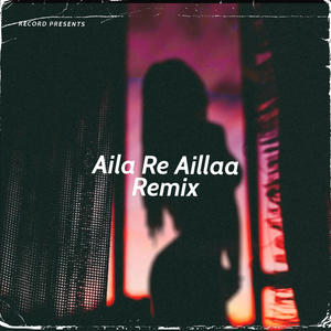 Aila Re Aillaa (DJ Scoob Remix)