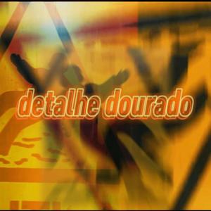 Detalhe Dourado (Explicit)