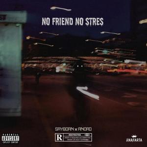 No Friend No Stres (Explicit)