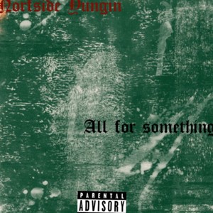 All for something (Explicit)