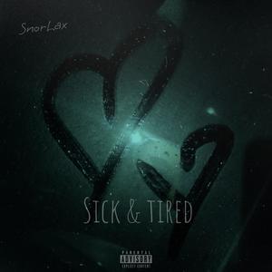 Sick & Tired (Explicit)
