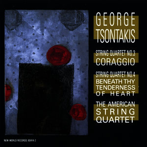 George Tsontakis: String Quartets Nos. 3 & 4