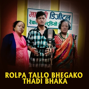 Rolpa Tallo Bhegako Thadi Bhaka