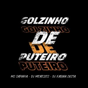 GOLZINHO DE PUTEIRO (MC SAPINHA DJ MENEZES)