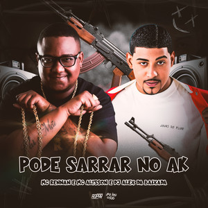 Pode Sarrar no Ak (Explicit)