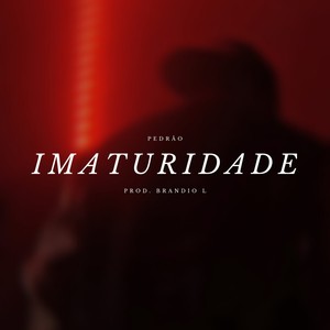 IMATURIDADE (Explicit)