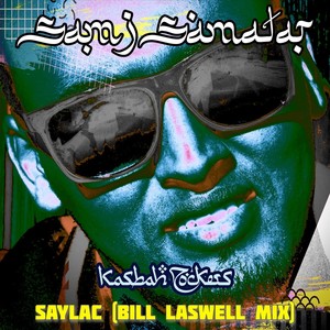 Saylac (Bill Laswell Mix)