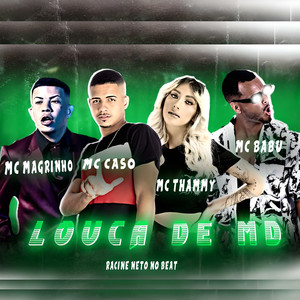 Louca de MD (feat. Mc Magrinho & Mc Thammy) [Explicit]