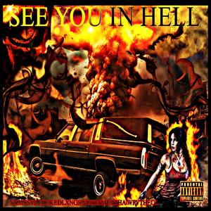 SEE YOU IN HELL (feat. NXMXSVS, COOKEDLXNGS & WRVTHFUL) (Explicit)