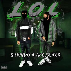 LOL (feat. Ace Blxck) [Explicit]