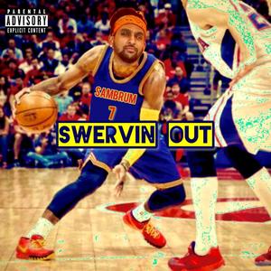 Swervin Out (Explicit)