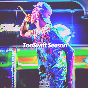 TooSwift Season (Explicit)