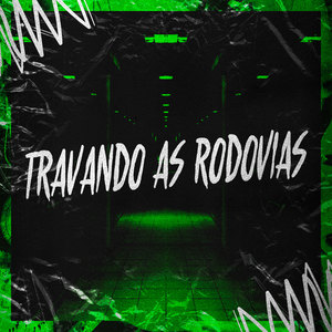 Travando As Rodovias (Explicit)