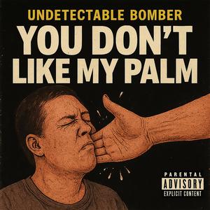 You Don't Like My Palm (Explicit)