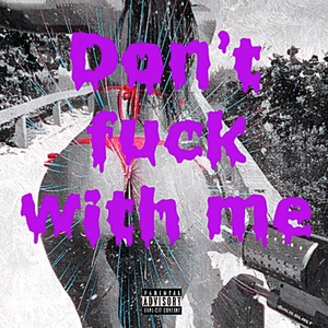 Don't Fxck With Me