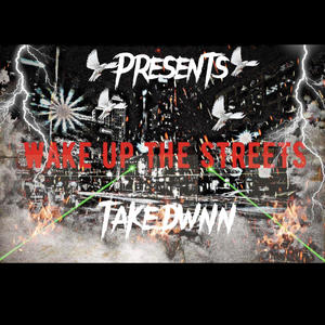 Wake Up The Streets (Explicit)