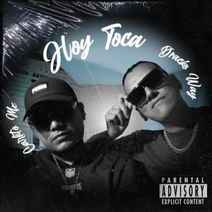 Hoy toca (feat. Dracko Way) [Explicit]