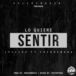 Lo Quiere Sentir (feat. Chikoswagg)