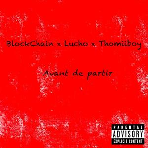 Avant de partir (feat. Lucho & Thomiiboy) (Explicit)