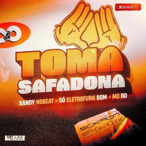 Toma Safadona (feat. SO ELETROFUNK BOM & Mc Rd) (Explicit)