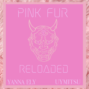 Pink Fur Reloaded (Dance Remix) [feat. UYMITSU]