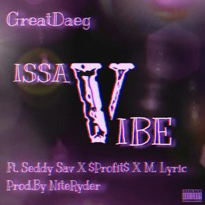 Issa Vibe (feat. Seddy Sav, $Profit$, M. Lyric & NiteRyder) [Explicit]