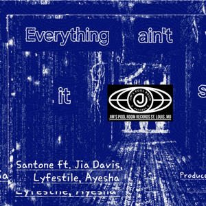 Everything ain't what it seems (feat. Jia Davis, Lyfestile & Ayesha) (Explicit)