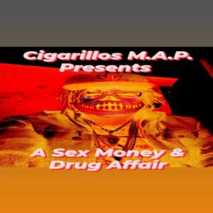 CIGGARILLOS M.A.P. PRESENTS A *** Money & **** Affair (Explicit)