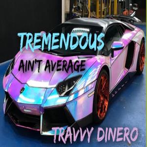 AIN'T AVERAGE (feat. Travvy Dinero) (Explicit)