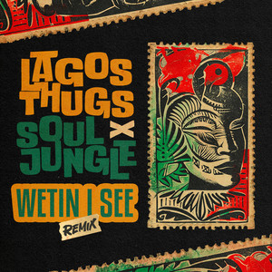 Wetin I See (Soul Jungle Remix)