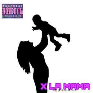 X la Mama (Explicit)
