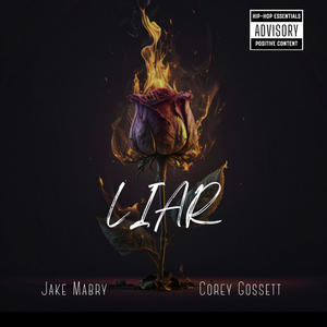 LIAR (feat. Corey Gossett) (Explicit)