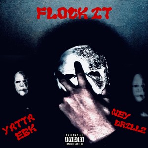 Flock It (Ney Drillz Remix) [Explicit]